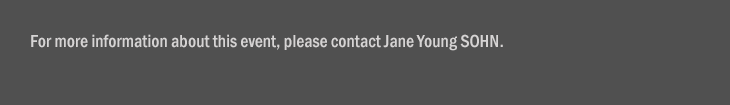 For more information about this event, please contact Jane Young SOHN.